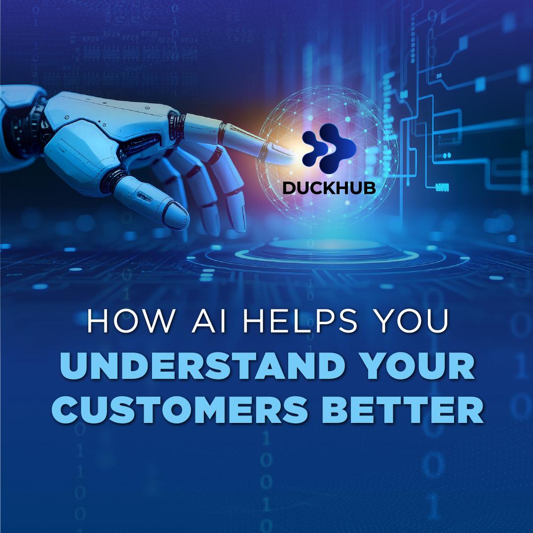 How AI Helps You Understand Your Customers Better